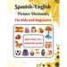 Spanish-English Picture Dictionary for kids and beginners: Learn Spanish for Kids - Learn Spanish Vocabulary - First Bilingual Picture Dictionaries -