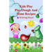 Kids Play: Play Dough And Slime Recipes