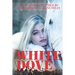 White Dove: The Adventures of Madam Mollie Teal