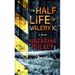 The Half Life of Valery K