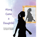 Along Came a Daughter