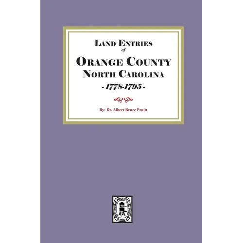 Land Entries of Orange County, North Carolina, 1778-1795 - Paperback