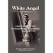 White Angel: A Journey in Her Own Words the Personal Memoirs of Helen Weinberg 1914-1997