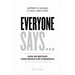 Everyone Says...: How We Mistake Confidence for Consensus