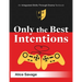 Only the Best Intentions: A Modern Romance Between a Guy, a Girl, and a Game