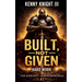 Built, Not Given