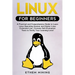 Linux for Beginners: A Practical and Comprehensive Guide to Learn Linux Operating System and Master Linux Command Line. Contains Self-Evaluation Tests