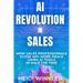 AI Revolution of Sales: How Sales Professionals Close 40% More Deals Using Ai Tools In Half the Time