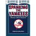Spanking the Yankees: 366 Days of Bronx Bummers