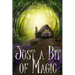 Just a Bit of Magic