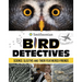 Bird Detectives: Science Sleuths and Their Feathered Friends