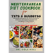 Mediterranean Diet Cookbook for Type 2 Diabetes: The essential dietary guide with 50 quick and easy-to-prepare low-carb recipes for prevention and man