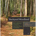 Backyard Woodland: How to Maintain and Sustain Your Trees, Water, and Wildlife