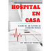 Hospital En Casa: Diseño de un Sistema de Atención Médica
