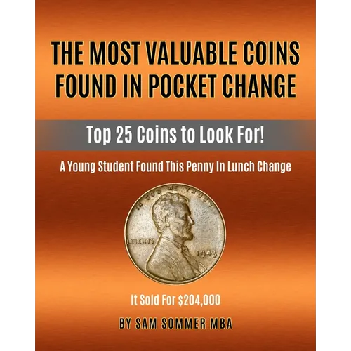 The Most Valuable Coins Found In Pocket Change: Top 25 Coins To Look For!