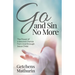 Go, and Sin No More: The Power of a Second Chance from God through Jesus Christ