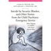 Suicide by Security Blanket, and Other Stories from the Child Psychiatry Emergency Service: What Happens to Children with Acute Mental Illness