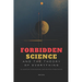 Forbidden Science and the Theory of Everything: AI, Quantum Consciousness, and the End of Materialism
