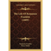 The Life Of Benjamin Franklin (1809)