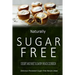 Naturally Sugar-Free - Dessert and Sweet & Savory Breads Cookbook: Delicious Sugar-Free and Diabetic-Friendly Recipes for the Health-Conscious