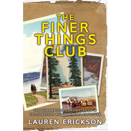 The Finer Things Club: The Summertime Chronicles of a Yellowstone Housekeeping Employee - Paperback