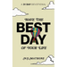 Have The Best Day Of Your Life: A 31 Day Devotional