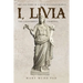I, Livia: The Counterfeit Criminal