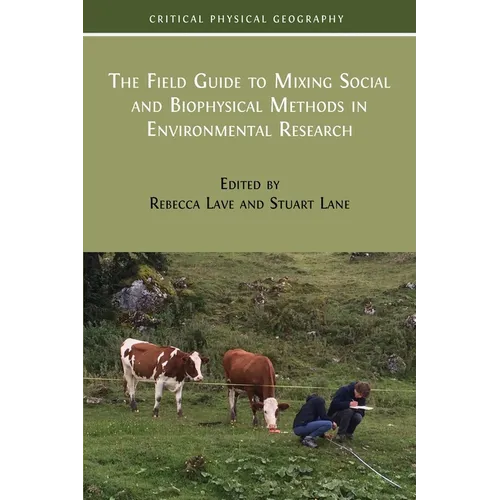 The Field Guide to Mixing Social and Biophysical Methods in Environmental Research