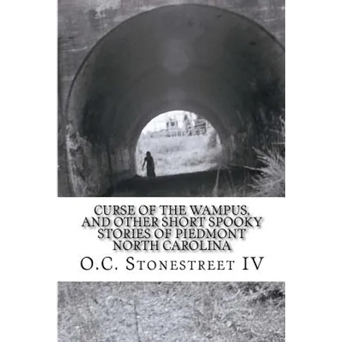 Curse of the Wampus, and other Short Spooky Stories of Piedmont North Carolina