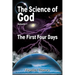 The Science Of God Volume 1: The First Four Days