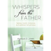 Whispers from the Father