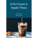A First Course in Ergodic Theory