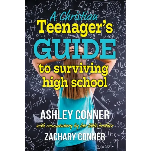 A Christian Teenager's Guide to Surviving High School