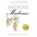 Matrons and Madams