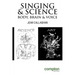 Singing and Science: Body, Brain and Voice