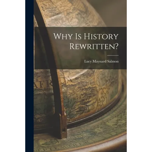 Why is History Rewritten?