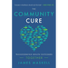 The Community Cure: Transforming Health Outcomes Together