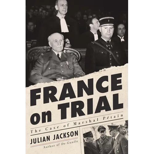 France on Trial: The Case of Marshal P騁ain