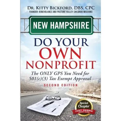 New Hampshire Do Your Own Nonprofit: The Only GPS You Need For 501c3 Tax Exempt Approval