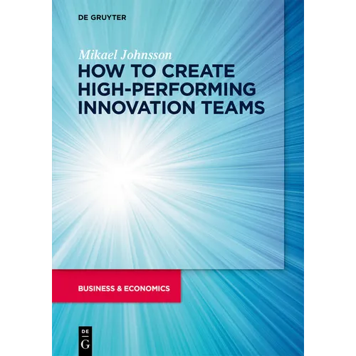 How to Create High-Performing Innovation Teams