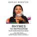 Rhymes To ReProgram Your Subconscious Mind: "Heal Deep Trauma Become Your Greatest Version" "Master Yourself Master Your World"
