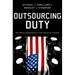 Outsourcing Duty: The Moral Exploitation of the American Soldier