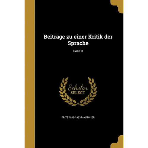 Beiträge zu einer Kritik der Sprache; Band 3