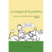 La magia de la palabra. Volumen 1: Guía para la escritura creativa en español.