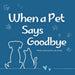 When a Pet Says Goodbye