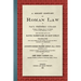 A Short History of Roman Law [1906]: Being the First Part of his Manuel Élémentaire de Droit Romain