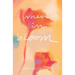 When in Bloom