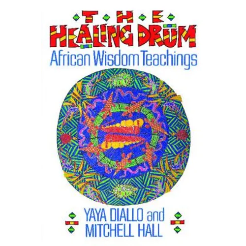 The Healing Drum: African Wisdom Teachings