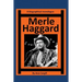 Merle Haggard: A Biographical Monologue