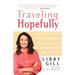 Traveling Hopefully: How to Lose Your Family Baggage and Jumpstart Your Life